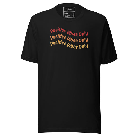 Positive Vibes Only Unisex t-shirt