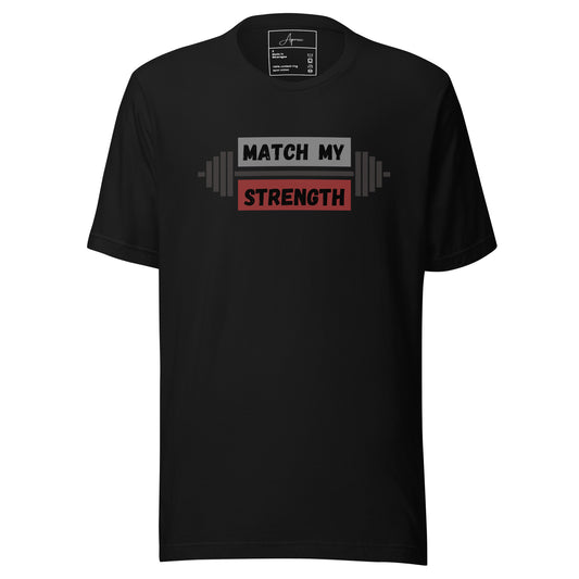 Match My Strength Unisex t-shirt