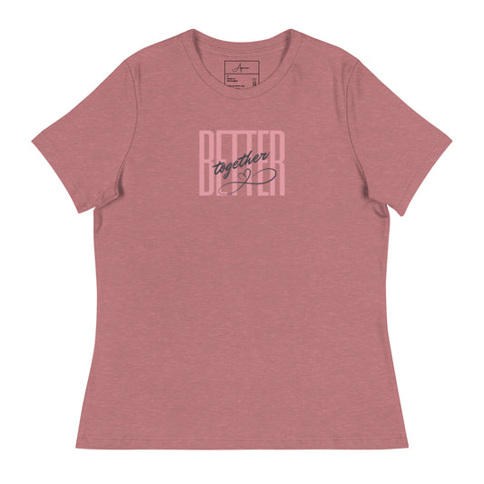 Better Together Women's Relaxed T-Shirt