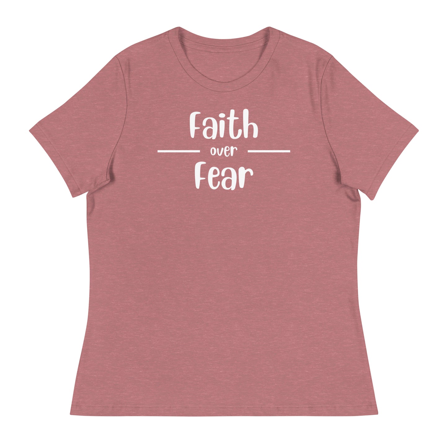 Faith Over Fear Women's Relaxed T-Shirt