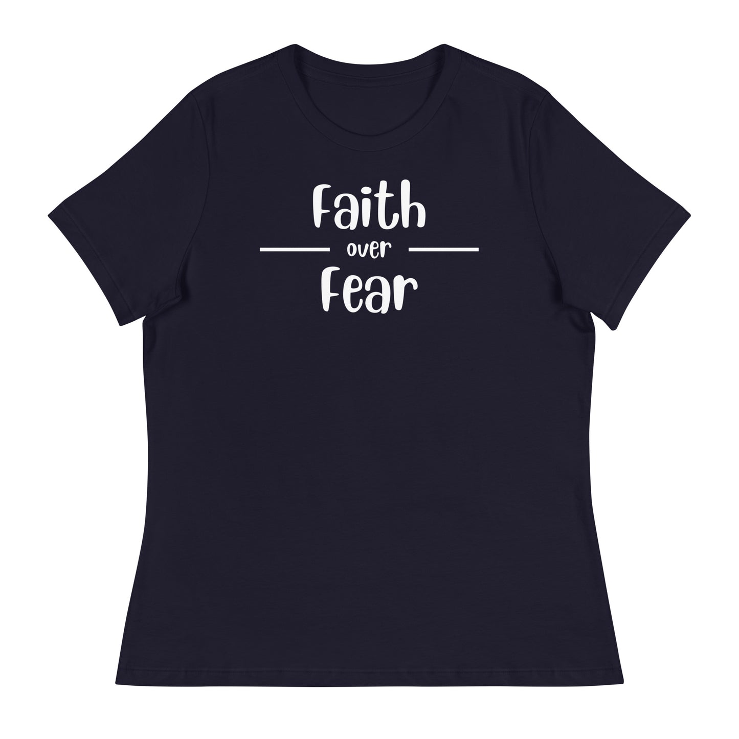 Faith Over Fear Women's Relaxed T-Shirt